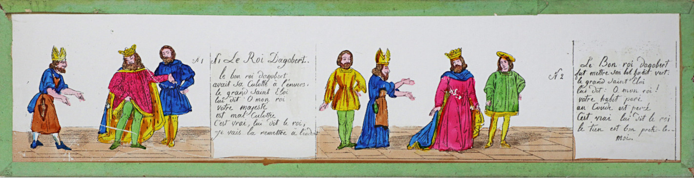 Le bon roi Dagobert avait se Culotte à l'envers [...] / Le bon roi Dagobert fut mettre son bel habit vert [...]