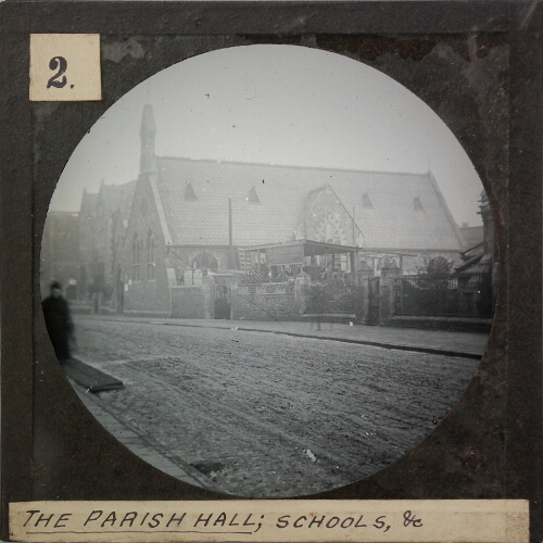 The Parish Hall; Schools, etc.