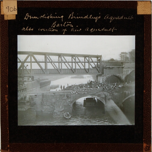 Demolishing Brindley's Aqueduct, Barton, also erection of new aqueduct