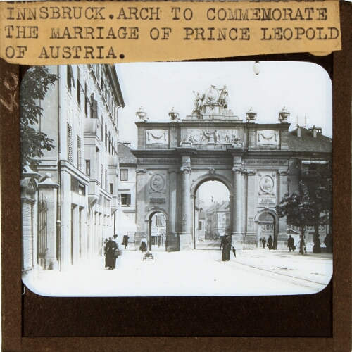 Innsbruck. Arch to Commemorate the Marriage of Prince Leopold of Austria