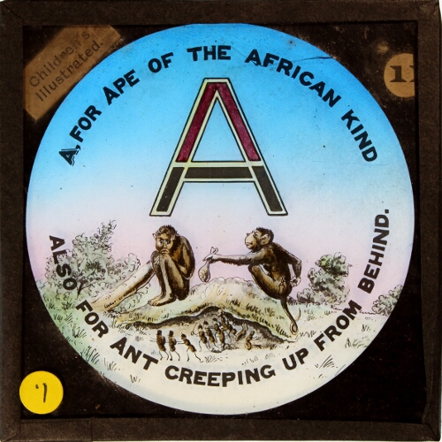 A, for Ape of the African kind / also for Ant creeping up from behind