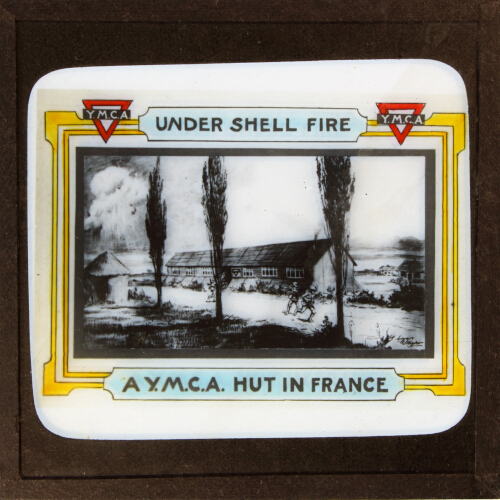 Under shell fire -- a Y.M.C.A. hut in France